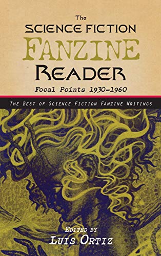 the Science Fiction Fanzine Reader: Focal Points 1930 - 1960