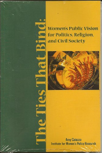 The Ties That Bind: Women's Public Vision for Politics, Religion, and Civil Society