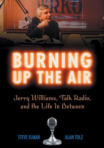 Burning Up the Air: Jerry Williams, Talk Radio and the Life In Between (SIGNED)