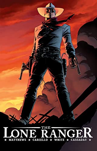The Lone Ranger Volume 1: Now & Forever (Lone Ranger, 1)