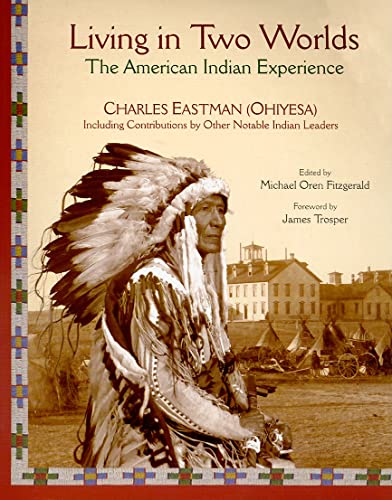 Living in Two Worlds: The American Indian Experience (Library of Perennial Philosophy. American Indian Traditions Series)
Living in Two Worlds: The American Indian Experience (Library of Perennial Philosophy. American Indian Traditions Series)