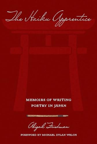 The Haiku Apprentice: Memoirs of Writing Poetry in Japan