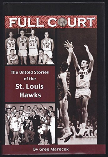 Full Court: The Untold Stories of the St. Louis Hawks