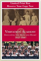 Visitation Academy: Educating the Mind and Heart 1833-2008