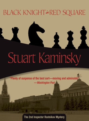 Black Knight in Red Square: Inspector Rostnikov #2 (Volume 2) (Inspctr Rostnikov, 2)
Black Knight in Red Square: Inspector Rostnikov #2 (Volume 2) (Inspctr Rostnikov, 2)