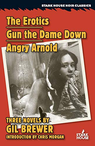 The Erotics / Gun the Dame Down / Angry Arnold (Paperback or Softback)