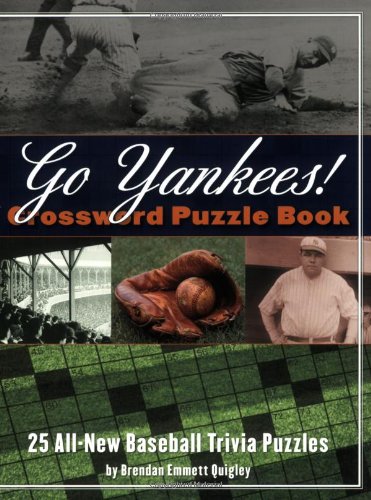 Go Yankees! Crossword Puzzle Book: 25 All-New Baseball Trivia Puzzles
Go Yankees! Crossword Puzzle Book: 25 All-New Baseball Trivia Puzzles