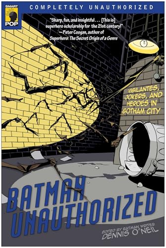 Batman Unauthorized : Vigilantes, Jokers, and Heroes in Gotham City
Batman Unauthorized : Vigilantes, Jokers, and Heroes in Gotham City