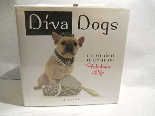 Diva Dogs: A Style Guide To Living The Fabulous Li