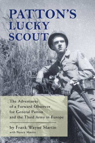 Patton's Lucky Scout; the Adventures of a Forward Observer for General Patton and the Third Army ...