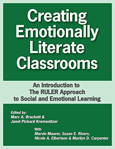 Creating Emotionally Literate Classrooms: An Introduction to the RULER Approach to Social Emotional Learning
Creating Emotionally Literate Classrooms: An Introduction to the RULER Approach to Social Emotional Learning