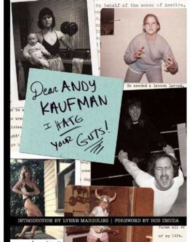 Dear Andy Kaufman I Hate Your Guts!