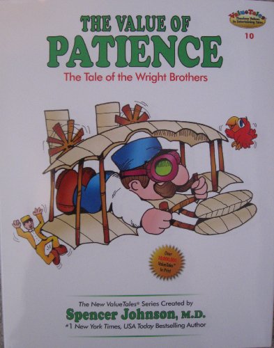 The Value of Patience: The Tale of the Wright Brothers (The New ValueTales Series, Volume 10)
The Value of Patience: The Tale of the Wright Brothers (The New ValueTales Series, Volume 10)