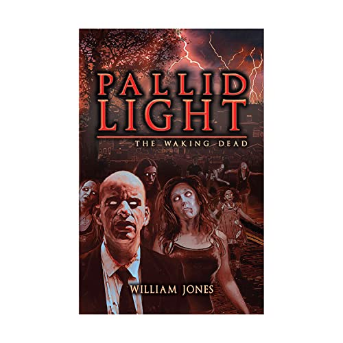 Pallid Light: The Waking Dead (A Zombie Novel)