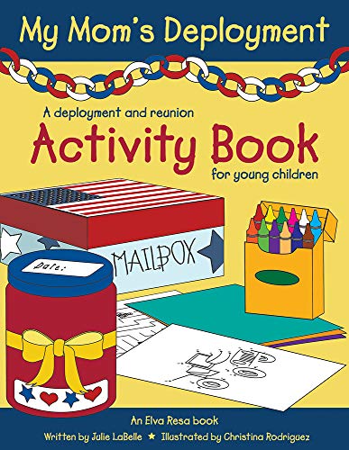 My Mom's Deployment : A Deployment and Reunion Activity Book for Young Children
My Mom's Deployment : A Deployment and Reunion Activity Book for Young Children