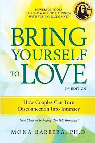 Bring Yourself to Love: How Couples Can Turn Disconnection Into Intimacy
Bring Yourself to Love: How Couples Can Turn Disconnection Into Intimacy
