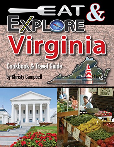 Eat & Explore Virginia Cookbook & Travel Guide (Eat & Explore State Cookbooks)