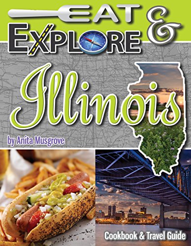 Eat & Explore Illinois: Cookbook and Travel Guide (Eat & Explore State Cookbook)
Eat & Explore Illinois: Cookbook and Travel Guide (Eat & Explore State Cookbook)