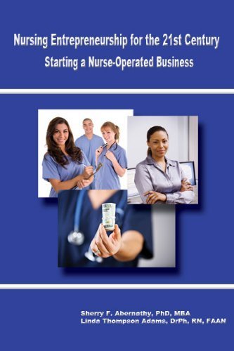 Nursing Entrepreneurship for the 21st Century : Starting a Nursing-Operated Business