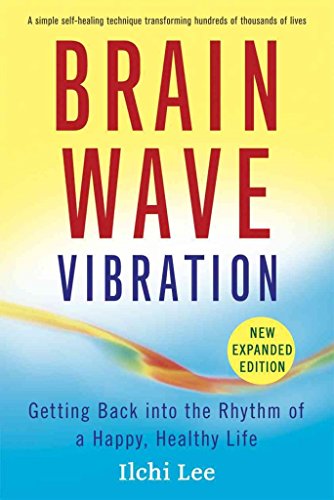 Brain Wave Vibration: Getting Back into the Rhythm of a Happy, Healthy Life
Brain Wave Vibration: Getting Back into the Rhythm of a Happy, Healthy Life