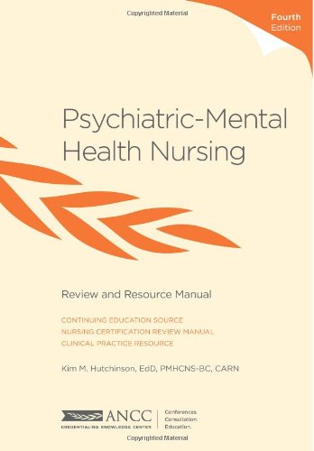 Psychiatric-Mental Health Nursing: Review and Resource Manual