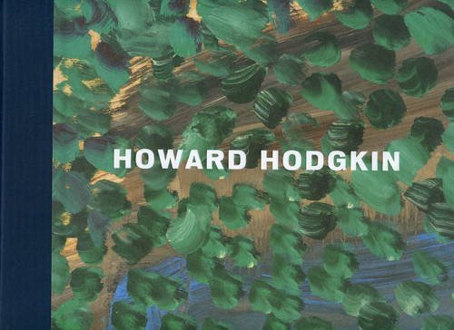 Howard Hodgkin : New Paintings [March 15 - May 4, 2013, Gagosian Gallery]