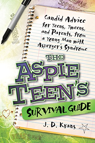 The Aspie Teen's Survival Guide : Teen-to-teen Advice from a Young Man with Asperger's Syndrome