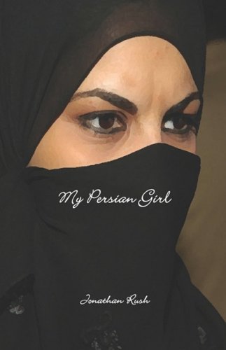 My Persian Girl (SCARCE FIRST EDITION, FIRST PRINTING SIGNED BY THE AUTHOR)