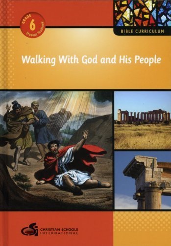 Walking With God and His People-Grade 6 (Bible Curriculum)