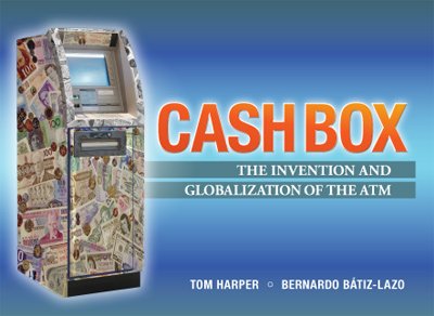 Cash Box: The Invention and Globalization of the ATM