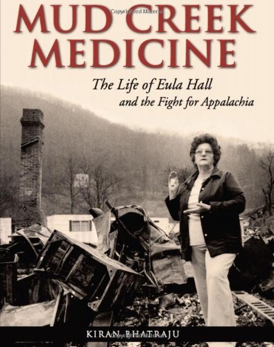 Mud Creek Medicine: The Life of Eula Hall and the Fight for Appalachia