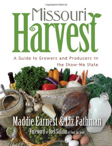Missouri Harvest: A Guide to Growers and Producers in the Show-Me State