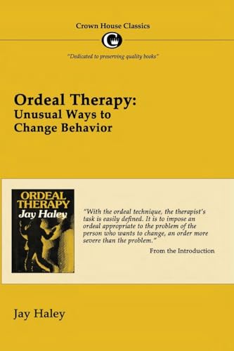 Ordeal Therapy: Unusual Ways to Change Behavior (Crown House Classics)