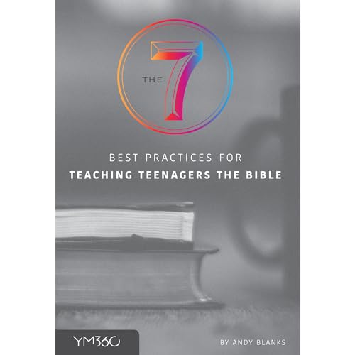 The 7 Best Practices for Teaching Teenagers the Bible (youthministry Essentials)
The 7 Best Practices for Teaching Teenagers the Bible (youthministry Essentials)