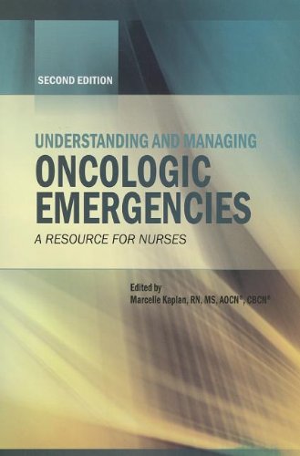 Understanding and Managing Oncologic Emergencies: A Resource for Nurses (Second Edition)
Understanding and Managing Oncologic Emergencies: A Resource for Nurses (Second Edition)