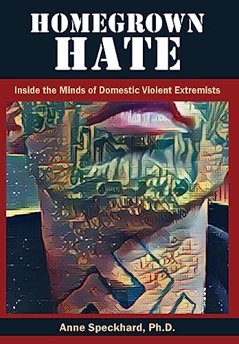 Homegrown Hate: Inside the Minds of Domestic Violent Extremists