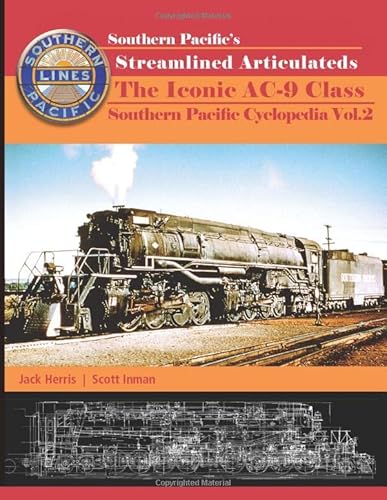 Southern Pacific's Streamlined Articulateds: The Iconic AC-9 Class (Southern Pacific Cyclopedia)
Southern Pacific's Streamlined Articulateds: The Iconic AC-9 Class (Southern Pacific Cyclopedia)