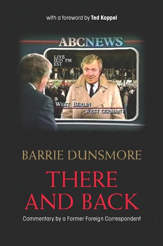 There and Back: Commentary by a Former Foreign Correspondent