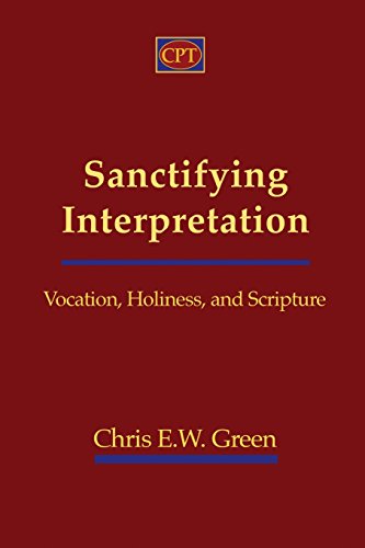 Sanctifying Interpretation: Vocation, Holiness, and Scripture
