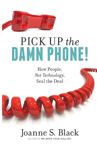 Pick up the Damn Phone! How People, Not Technology, Seal the Deal