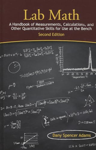 Lab Math: A Handbook of Measurements, Calculations, and Other Quantitative Skills for Use at the Bench, Second edition
Lab Math: A Handbook of Measurements, Calculations, and Other Quantitative Skills for Use at the Bench, Second edition