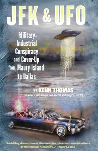Jfk & Ufo: Military-Industrial Conspiracy and Cover-Up from Maury Island to Dallas