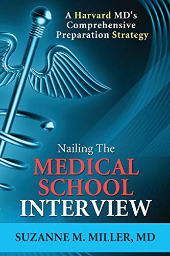 Nailing the Medical School Interview: A Harvard MD's Comprehensive Preparation Strategy (Paperback or Softback)
Nailing the Medical School Interview: A Harvard MD's Comprehensive Preparation Strategy (Paperback or Softback)