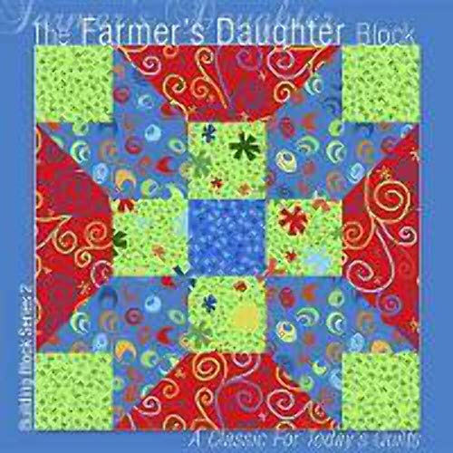 The Farmer's Daughter Block: A Classic for Today's Quilts (Building Block Series 1)
The Farmer's Daughter Block: A Classic for Today's Quilts (Building Block Series 1)