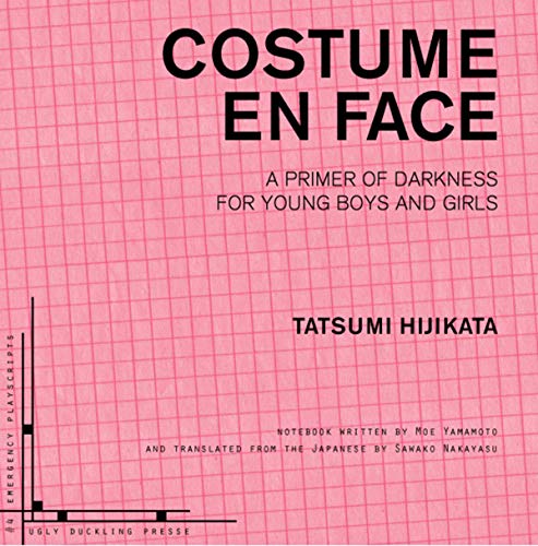Costume en Face: A Primer of Darkness for Young Boys and Girls (Emergency Playscripts, 4)
Costume en Face: A Primer of Darkness for Young Boys and Girls (Emergency Playscripts, 4)