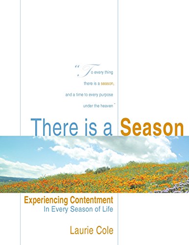 There is a Season: Experiencing Contentment in Every Season of Life
