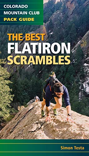 The Best Flatiron Scrambles (Colorado Mountain Club Pack Guide)