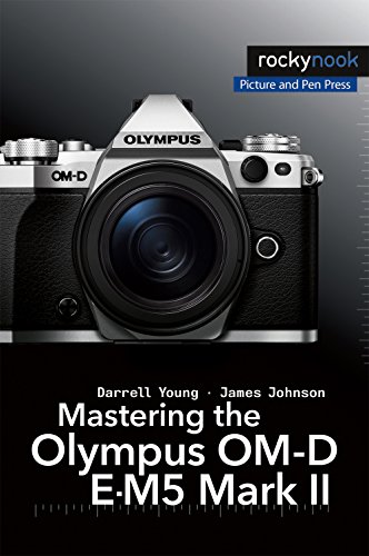 Mastering the Olympus OM-D E-M5 Mark II (The Mastering Camera Guide Series)
Mastering the Olympus OM-D E-M5 Mark II (The Mastering Camera Guide Series)