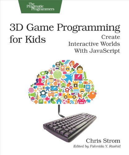 3D Game Programming for Kids: Create Interactive Worlds with JavaScript
3D Game Programming for Kids: Create Interactive Worlds with JavaScript