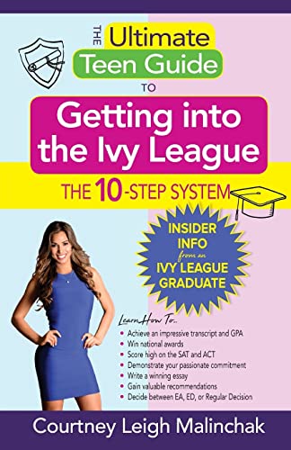 The Ultimate Teen Guide to Getting into the Ivy League: The 10-Step System
The Ultimate Teen Guide to Getting into the Ivy League: The 10-Step System